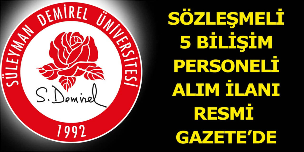 Demirel Üniversitesi 5 Bilişim Personeli Alacak