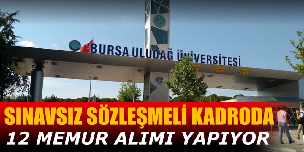 Uludağ Üniversitesi Sınavsız 12 Personel Alımı Açıklandı