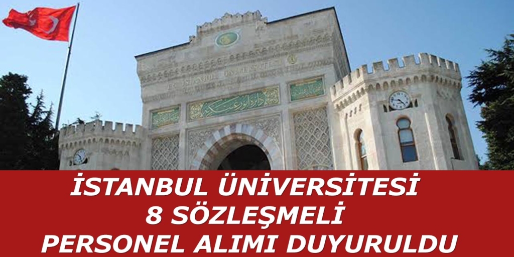 İstanbul Üniversitesi 8 Sözleşmeli Personel Alımı Duyuruldu