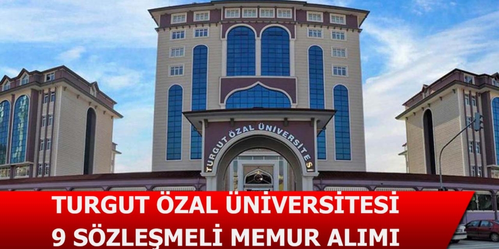 Turgut Özal Üniversitesi 9 Memur Alımı