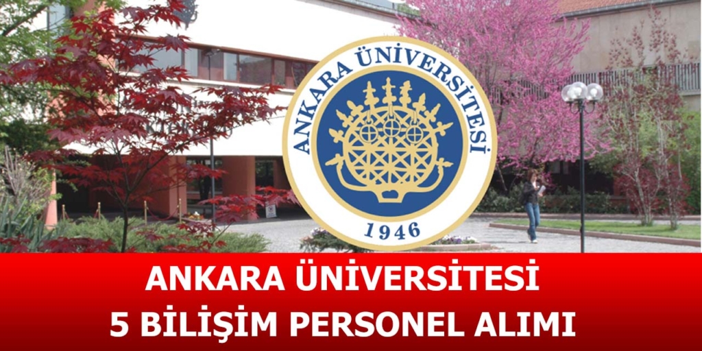 Ankara Üniversitesi 5 Bilişim Personel Alımı Yapacak