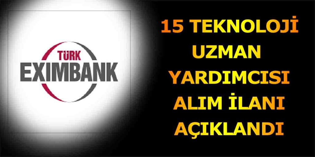 Türkiye İhracat Kredi Bankası 15 Personel Alıyor